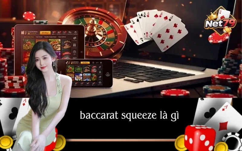 Baccarat Squeeze Là Gì