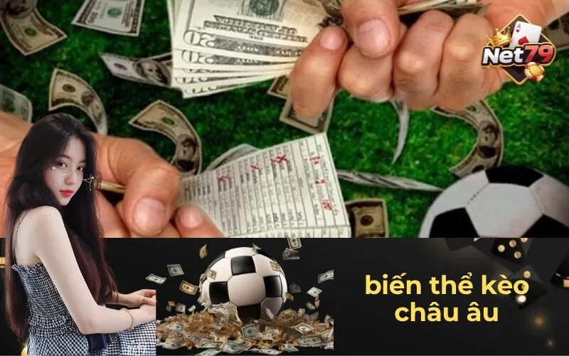 Biến Thể Kèo Châu Âu