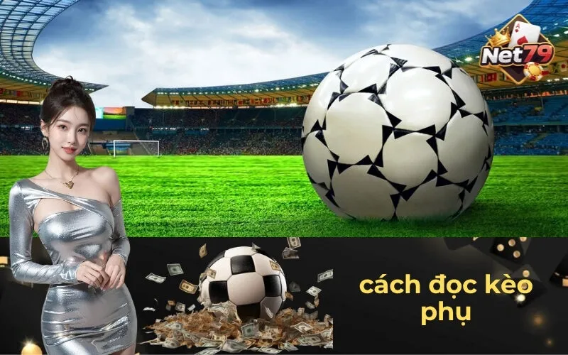 Cách Đọc Kèo Phụ