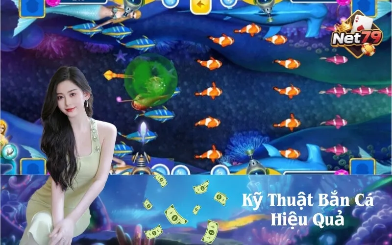 Kỹ Thuật Bắn Cá Hiệu Quả