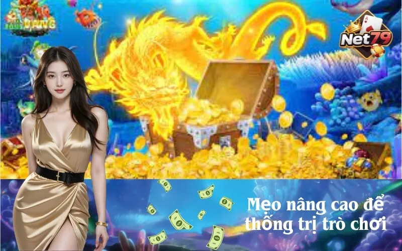 Mẹo nâng cao để thống trị trò chơi